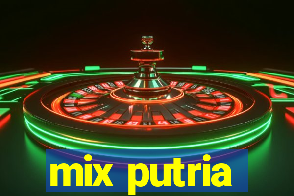 mix putria